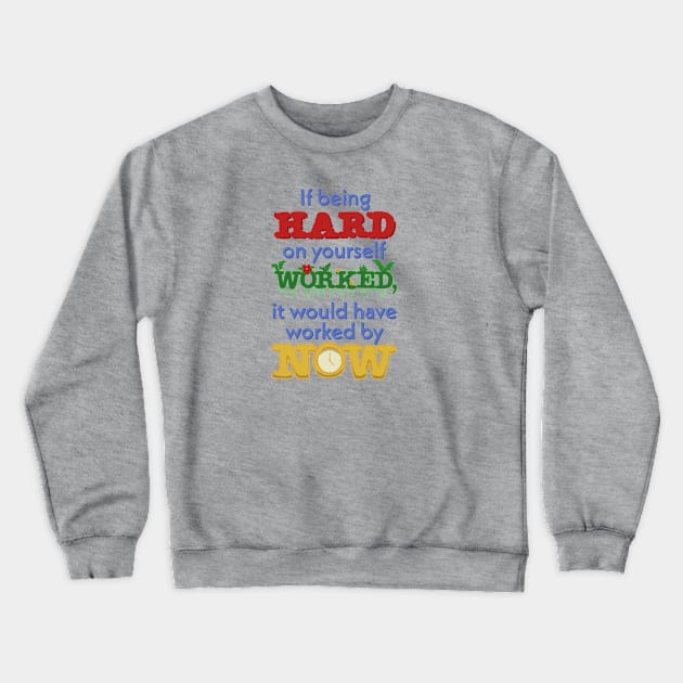 Hard on Yourself Crewneck Sweatshirt by Fool King Media